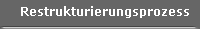 Restrukturierungsprozess